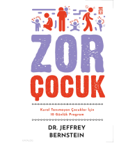 Zor Çocuk;Kural Tanımayan Çocuklar İçin 10 Günlük Program
