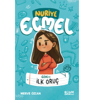 Görev: İlk Oruç - Nuriye Ecmel