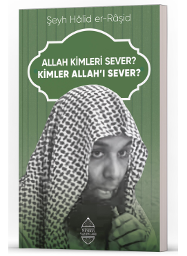 Allah Kimleri Sever? Kimler Allah’ı Sever?