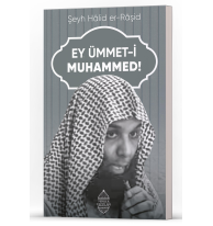 Ey Ümmet-i Muhammed!