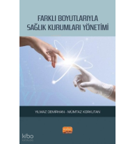 Farklı Boyutlarıyla Sağlık Kurumları Yönetimi