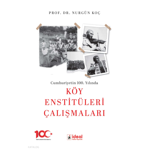 Cumhuriyetin 100.Yılında  Köy Enstitüleri Çalışmaları
