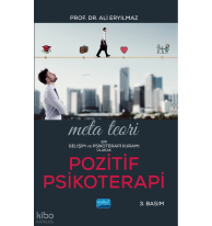 Meta Teori: Bir Gelişim ve Psikoterapi Kuramı Olarak; Pozitif Psikoterapi