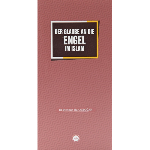 Der Glaube An Die Engel Im Islam - İslamda Meleklere İman (Almanca)