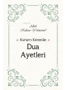 Kur’an’ı Kerim’de Dua Ayetleri ;Allah Kuluna Yetmez mi?