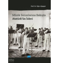 Müzik Sorunlarına Bakışta Atatürk’ün İzleri