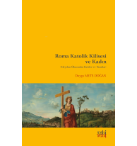 Roma Katolik Kilisesi Ve Kadın;Meydan Okumalar Krizler Ve Yanıtlar
