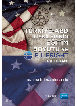 Türkiye - ABD İlişkilerinin Eğitim Boyutu ve Fulbright Programı