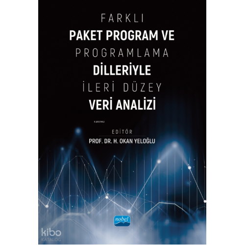 Farklı Paket Program ve Programlama Dilleriyle İleri Düzey Veri Analizi
