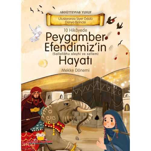 10 Hikayede Peygamber Efendimiz’in Hayatı Mekke Dönemi