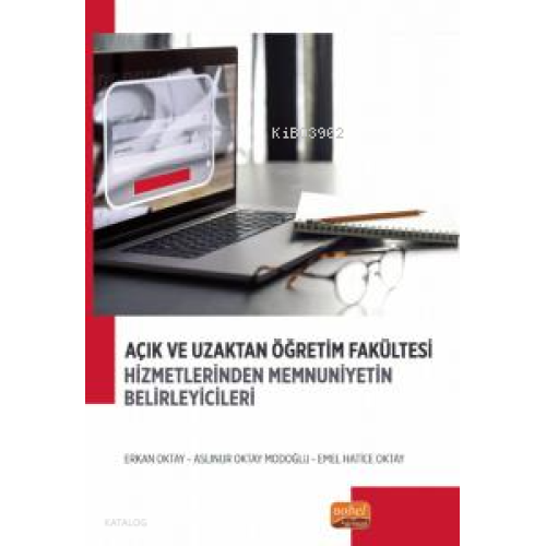 Açık ve Uzaktan Öğretim Fakültesi Hizmetlerinden Memnuniyetin Belirleyicileri