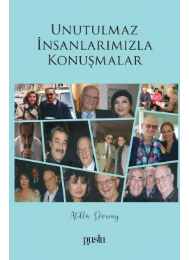 Unutulmaz İnsanlarımızla Konuşmalar