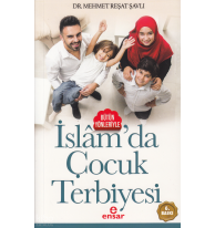 Bütün Yönleriyle İslamda Çocuk Terbiyesi