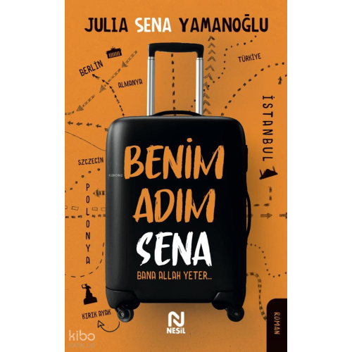 Benim Adım Sena;Bana Allah Yeter…
