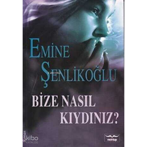 Bize Nasıl Kıydınız?