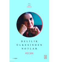 Delilik Ülkesinden Notlar