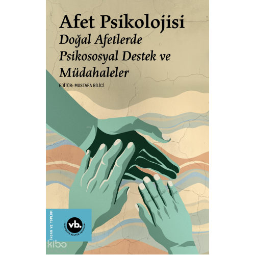 Afet Psikolojisi;Doğal Afetlerde Psikososyal Destek ve Müdahaleler