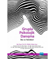 Grupla Psikolojik Danışma- İlke ve Teknikleri