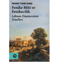 Fenike Miti ve Fenikecilik;Lübnan Düşüncesinin Temelleri