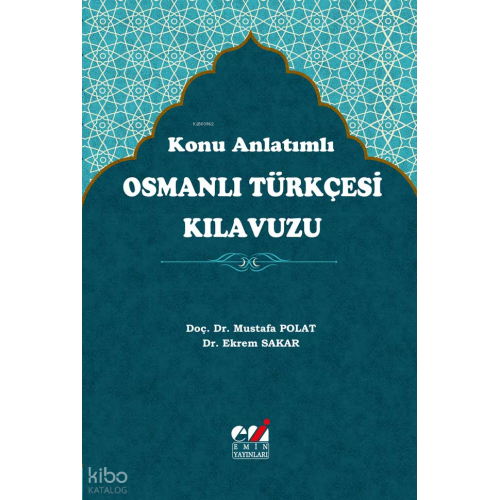 Konu Anlatımlı Osmanlı Türkçesi Kılavuzu