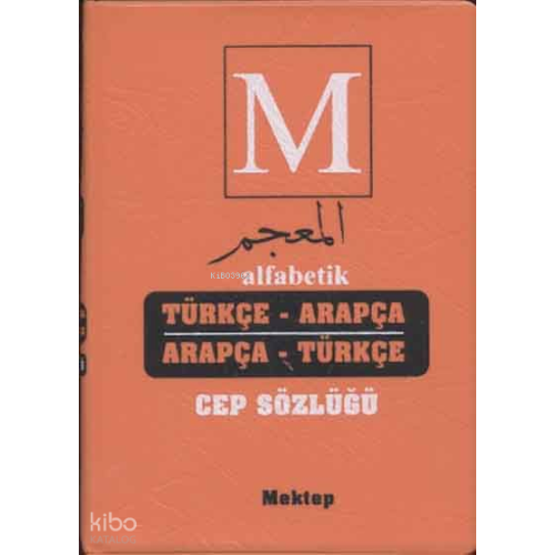 Alfabetik Arapça Türkçe - Türkçe Arapça Cep Sözlüğü