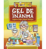 Gel de İnanma - Sağlıkta Doğru Bilinen Yanlışlar