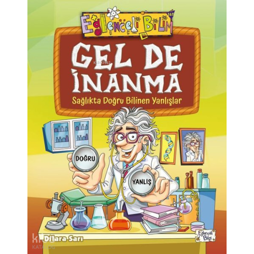 Gel de İnanma - Sağlıkta Doğru Bilinen Yanlışlar