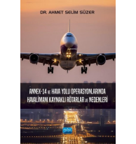 Annex - 14 ve Hava Yolu Operasyonlarında Havalimanı Kaynaklı Rötarlar ve Nedenleri