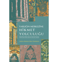 Varlığın Merkezine Hikmet Yolculuğu;Kamil İnsan Olma Sürecine Dair İnceleme