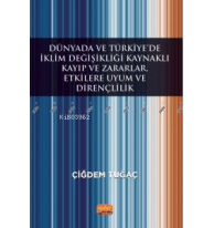 Dünyada ve Türkiye’de İklim Değişikliği Kaynaklı Kayıp ve Zararlar, Etkilere Uyum ve Dirençlilik