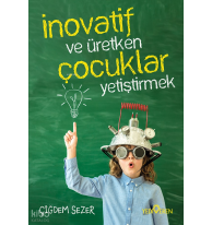 İnovatif Ve Üretken Çocuklar Yetiştirmek