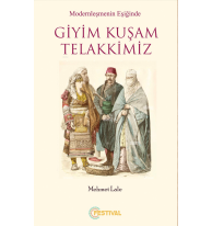 Modernleşmenin Eşiğinde Giyim Kuşam Telakkimiz