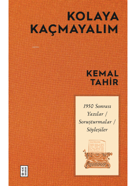 Kolaya Kaçmayalım;1950 Sonrası Yazılar-Soruşturmalar-Söyleşiler