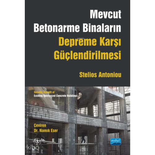 Mevcut Betonarme Binaların Depreme Karşı Güçlendirilmesi ;Seismic Retrofit of Existing Reinforced Concrete Buildings