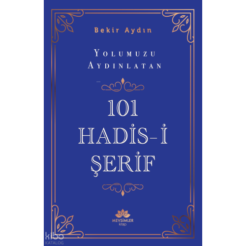 Yolumuzu Aydınlatan 101 Hadis-İ Şerif