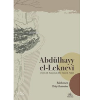 Abdülhayy el-Leknevî;Hint Alt Kıtasında Bir Hanefî Fakih