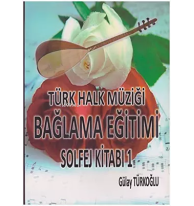 Türk Halk Müziği Bağlama Eğitimi Solfej Kitabı 1