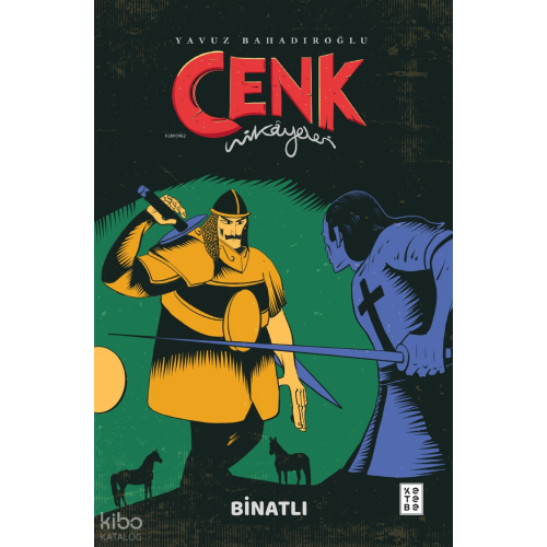 Cenk Hikâyeleri;Binatlı