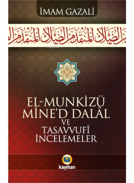 El-Munkizü Mined Dalal Ve Tasavvufi İncelemeler