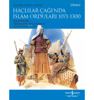 Haçlılar Çağı'nda İslam Orduları 1071 - 1300