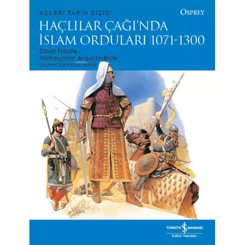 Haçlılar Çağı'nda İslam Orduları 1071 - 1300