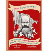 Marx Bu İşe Ne Derdi?; En Muhteşem Siyaset Kuramcıları Gündelik Sorunlarınızı Nasıl Çözerdi?
