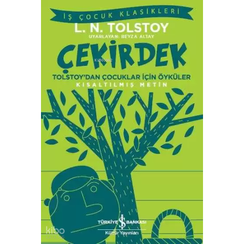 Çekirdek - Tolstoy'dan Çocuklar İçin Öyküler (Kısaltılmış Metin)