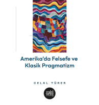 Amerika’da Felsefe ve Klasik Pragmatistler
