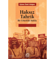 Haksız Tahrik ;Bir Erkeklik Hakkı