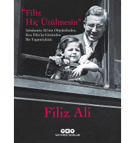 Filiz Hiç Üzülmesin – Sabahattin Ali’nin Objektifinden, Kızı Filiz’in Gözünden Bir Yaşam Öyküsü