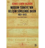 Modern Türkiye'nin Gelişim Sürecinde Basın 1831-1913