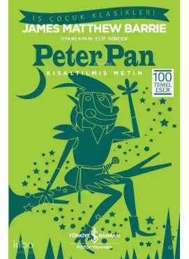 Peter Pan (Kısaltılmış Metin); 100 Temel Eser