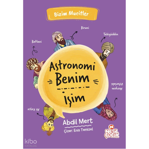 Astronomi Benim İşim;Bizim Mucitler