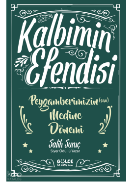 Kalbimin Efendisi - Peygamberimizin Medine Dönemi